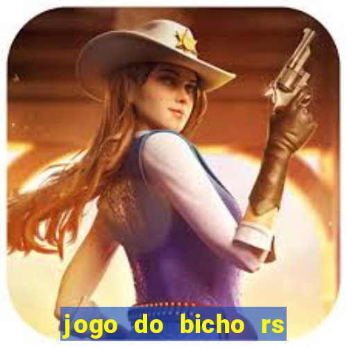 jogo do bicho rs resultado certo de hoje 14h 18h rs consulta